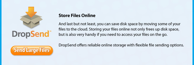 Store Files Online. And last but not least, you can save disk space by moving some of your files to the cloud. Storing your files online not only frees up disk space, but is also very handy if you need to access your files on the go.   DropSend offers reliable online storage with flexible file sending options.