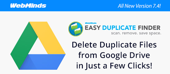 Easy Duplicate Finder 7.4 Delete Duplicate Files from Google Drive in Just a Few Clicks!